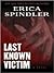 Last Known Victim by Erica Spindler