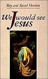 We Would See Jesus