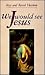 We Would See Jesus by Roy and Revel Hession