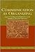 Communication as Organizing: Empirical and Theoretical Explorations in the Dynamic of Text and Conversation (LEA's Communication Series)