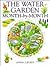 The water garden: Month-by-month (The Month-by-month gardening series)