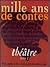 Mille ans de contes : Théât...