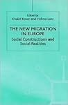 The New Migration in Europe: Social Constructions and Social Realities
