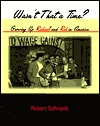 Wasn't That a Time?: Growing Up Radical and Red in America (Hardcover)