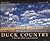 Duck Country: A Celebration...