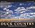 Duck Country: A Celebration of America's Favorite Waterfowl