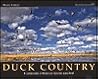 Duck Country: A Celebration of America's Favorite Waterfowl