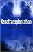 Xenotransplantation: Law An...