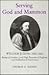 Serving God and Mammon: William Juxon, 1582-1663, Bishop of London, Lord High Treasurer of England, and Archbishop of Canterbury