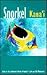 Snorkel Kauai : Guide to the Underwater World of Hawaii