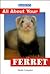Barron's All About Your Ferret