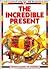 The Incredible Present