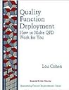 Quality Function Deployment: How to Make Qfd Work for You
