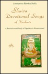Shaiva Devotional Songs of Kashmir: A Translation and Study of Utpaladevas Shivastotravali (English and Sanskrit Edition)
