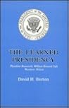 The Learned Presidency by David Henry Burton The Learned Presidency by David Henry Burton