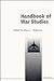 Handbook of War Studies by Manus I. Midlarsky