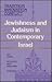 Tradition, Innovation, Conflict: Jewishness and Judaism in Contemporary Israel (Israeli Studies)