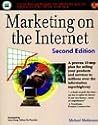 Marketing on the Internet: A Proven 12-Step Plan for Promoting, Selling and Delivering Your Products and Services to Millions over the Information Superhighway