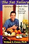 The Fat Fallacy: Applying the French Diet to the American Lifestyle The Fat Fallacy: Applying the French Diet to the American Lifestyle