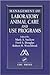 Management of Laboratory Animal Care and Use Programs