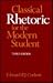 Classical Rhetoric for the Modern Student by Edward P.J. Corbett Classical Rhetoric for the Modern Student by Edward P.J. Corbett