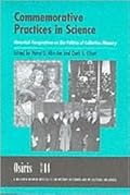 Osiris, Volume 14: Commemorative Practices in Science: Historical Perspectives on the Politics of Collective Memory