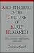 Architecture in the Culture of Early Humanism: Ethics, Aesthetics, and Eloquence, 1400-1470