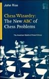 Chess Wizardry: The New ABC of Chess Problems (American Batsford Chess Library)