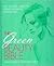 The Green Beauty Bible: The...
