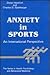Anxiety In Sports: An International Perspective (Series in Health Psychology and Behavioral Medicine)
