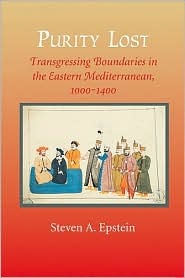 Purity Lost: Transgressing Boundaries in the Eastern Mediterranean, 1000–1400 (The Johns Hopkins University Studies in Historical and Political Science, 124)