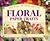 The Step by Step Art of Floral Paper Crafts