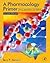 A Pharmacology Primer: Theory, Applications, and Methods
