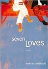 Seven Loves: A Novel