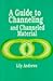 Guide to Channeling and Channeled Material