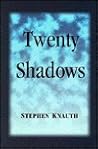 Twenty Shadows