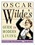 Oscar Wilde's Guide to Modern Living by Oscar Wilde