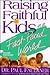 Raising Faithful Kids in a Fast-Paced World by Paul Faulkner