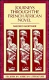 Journeys Through the French African Novel (STUDIES IN AFRICAN LITERATURE NEW SERIES)