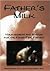 Father's Milk: Nourishment and Wisdom for the First-Time Father (Capital Ideas)
