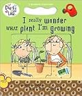 I Really Wonder What Plant I'm Growing