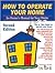 How to Operate Your Home: An Owner's Manual for Your Home