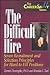 The Difficult Hire: Seven Recruitment and Selection Principles for Hard to Fill Positions (The Career Savvy Series)