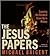 The Jesus Papers: Exposing the Greatest Cover-up in History
