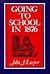 Going to School in 1876 by John J. Loeper