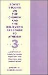 Soviet Studies on the Church and the Believer's Response to Atheism Soviet Studies on the Church and the Believer's Response to Atheism