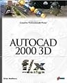 AutoCAD 2000 3D f/x and design: Elevate your AutoCAD 2000 designs to the next level AutoCAD 2000 3D f/x and design: Elevate your AutoCAD 2000 designs to the next level