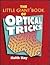 The Little Giant Book of Optical Tricks by Keith Kay