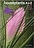 Houseplants A to Z: Buying,...