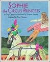 Sophie the Circus Princess Sophie the Circus Princess